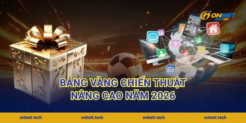 Bảng vàng chiến thuật nâng cao năm 2026