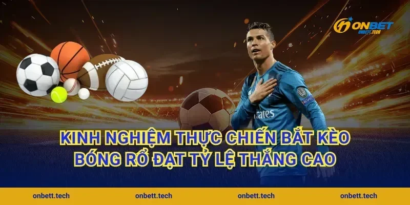 Kinh nghiệm thực chiến bắt kèo bóng rổ đạt tỷ lệ thắng cao