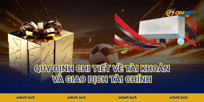 Quy định chi tiết về tài khoản và giao dịch tài chính