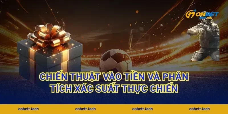 Chiến thuật vào tiền và phân tích xác suất thực chiến